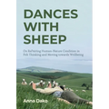 Dances with Sheep: On Repairing the Human-Nature Condition in Felt Thinking and Moving Towards Wellbeing