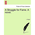 A Struggle for Fame. a Novel.