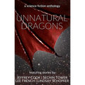 Unnatural Dragons: A Science Fiction Anthology