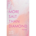 More Salt Than Diamond: Poems