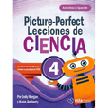 Picture-Perfect Lecciones de Ciencia: Cómo Utilizar Manuales Infantiles Para Guiar La Investigación, 4 (Activities in Spanish)
