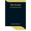 After The Rain: How The West Lost The East