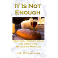 It Is Not Enough: Spiritual Reflections on Grief and Religious Rituals