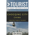 Greater Than a Tourist- Chongqing City China: 50 Travel Tips from a Local