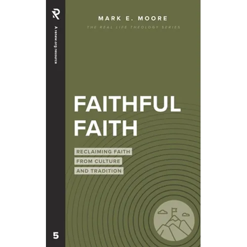 Faithful Faith: Reclaiming Faith from Culture and Tradition