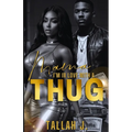 Mama, I'm in Love with a Thug: A Hood Love Story