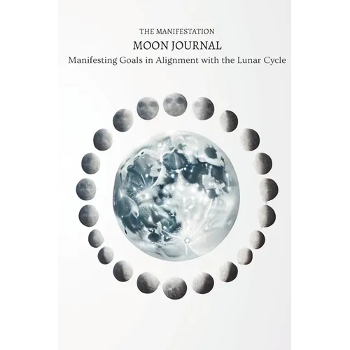 The Manifestation Moon Journal: Manifesting Goals in Alignment with the Lunar Cycle: Micro Book - B14