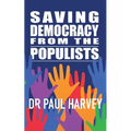 Saving Democracy From The Populists