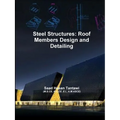 Steel Structures: Roof Members Design and Detailing