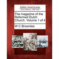 The Magazine of the Reformed Dutch Church. Volume 1 of 4