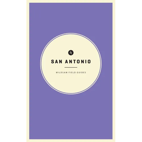 Wildsam Field Guides: San Antonio