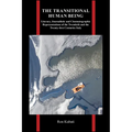 The Transitional Human Being: Literary, Journalistic, and Cinematographic Representations of the Twentieth- And the Twenty-First-Centuries Italy