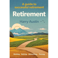 Retirement: A guide to successful retirement