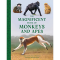 The Magnificent Book of Monkeys and Apes