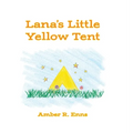 Lana's Little Yellow Tent
