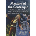 Masters of the Grotesque: The Cinema of Tim Burton, Terry Gilliam, the Coen Brothers and David Lynch