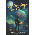 Los Huérfanos Del Coral