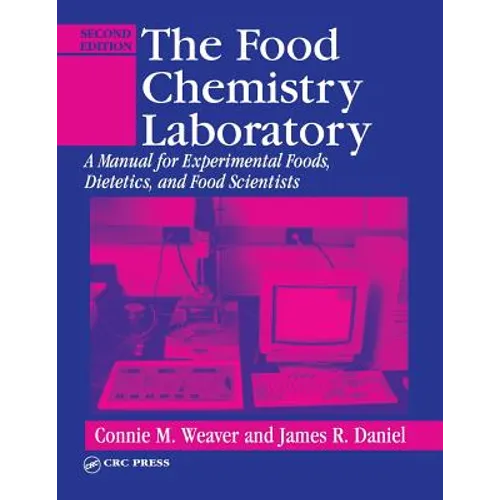 The Food Chemistry Laboratory: A Manual for Experimental Foods, Dietetics, and Food Scientists