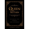 The Queen Within: Becoming the Woman God Intended