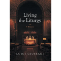 Living the Liturgy: A Witness