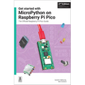 Get Started with Micropython on Raspberry Pi Pico: The Official Raspberry Pi Pico Guide