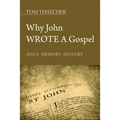 Why John Wrote a Gospel