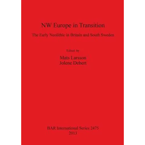 NW Europe in Transition: The Early Neolithic in Britain and South Sweden
