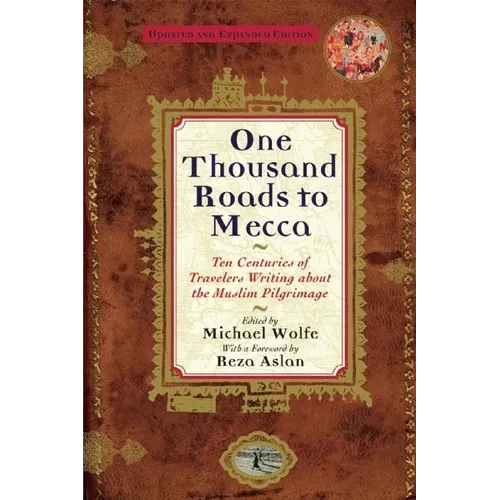 One Thousand Roads to Mecca: (Updated with New Material)