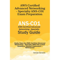 AWS Certified Advanced Networking - Specialty ANS-C01 Exam Preparation: Easily Pass the AWS Certified Advanced Networking - Specialty ANS-C01 (Latest