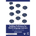 Building Proficiency for World Language Learners: 100+ High-Interest Activities