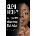 Silent History: An Exploration of Overlooked Black History