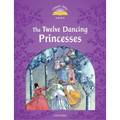 Classic Tales: Twelve Dancing Princesses Elementary Level 2