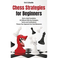 Chess Strategies for Beginners: Rock a Solid Foundation!