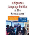 Indigenous Language Politics in the Schoolroom: Cultural Survival in Mexico and the United States