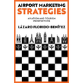 Airport Marketing Strategies: Aviation and Tourism Perspectives