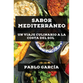 Sabor Mediterráneo: Un Viaje Culinario a la Costa del Sol