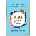 Te Amo Papa Un Libro para Completar con Amor: Escrito por Mi / Perfecto Regalo para Dia del Padre/ Regalo de Hijo(a) para Papa/ 6 x 9 in/ 40 Paginas/R