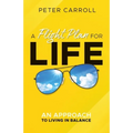 A Flight Plan for Life: An Approach to Living in Balance