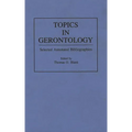 Topics in Gerontology: Selected Annotated Bibliographies