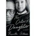 The Critic's Daughter: A Memoir
