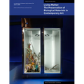 Living Matter: The Preservation of Biological Materials in Contemporary Art: An International Conference Held in Mexico City, June 3-5, 2019