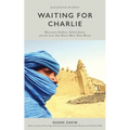 Waiting for Charlie: Mercenary Soldiers, Failed States, and the Love That Means More Than Money
