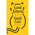 Good Kittens, Good Cats