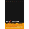 Race and Nation in Modern Latin America