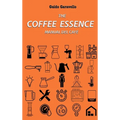 The Coffee Essence: manual del café