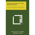 Rehabilitation of the Handicapped: A Survey of Means and Methods
