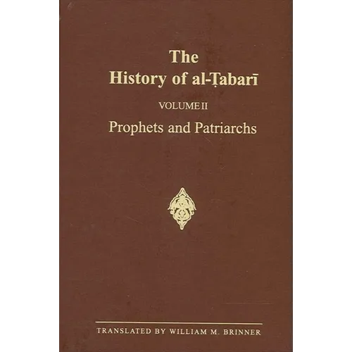 The History of al-Ṭabarī Vol. 2: Prophets and Patriarchs