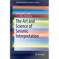 The Art and Science of Seismic Interpretation