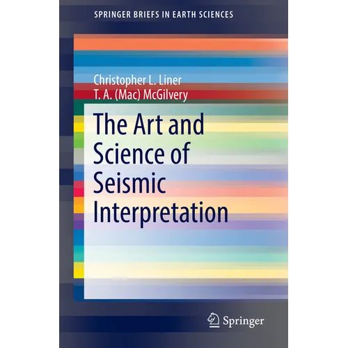 The Art and Science of Seismic Interpretation