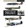Fighter Aircraft of World War II: Heavy Fighters * Ground-Attack * Naval * Jet Aircraft